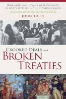 Crooked Deals and Broken Treaties - How American Indians Were Displaced by White Settlers in the Cuyahoga Valley (Paperback) - John Tully Photo