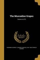 The Muscadine Grapes; Volume No.273 (Paperback) - George C George Charles 186 Husmann Photo
