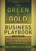 The Green to Gold Business Playbook - How to Implement Sustainability Practices for Bottom-Line Results in Every Business Function (Hardcover, New) - Daniel C Esty Photo