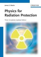 The Physics for Radiation Protection (Hardcover, 3rd Revised edition) - James E Martin Photo