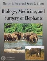 Biology, Medicine, and Surgery of Elephants (Hardcover) - Murray E Fowler Photo