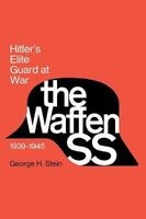 The Waffen-SS - Hitler's Elite Guard at War, 1939-1945 (Paperback, 1st New edition) - George H Stein Photo