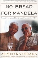 No Bread for Mandela - Memoirs of , Prisoner No. 468/64 (Paperback) - Ahmed Kathrada Photo