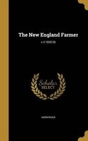 The New England Farmer; V.4 1825-26 (Hardcover) -  Photo
