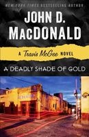 A Deadly Shade of Gold - A Travis McGee Novel (Paperback, Revised) - John D MacDonald Photo