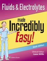 Fluids & Electrolytes Made Incredibly Easy! (Paperback, 6th edition) - Lippincott Williams Wilkins Photo