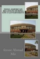 Indo-American Relation During Upa-I Government (Paperback) - Feroze Ahmad Mir Photo