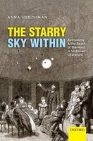 The Starry Sky Within - Astronomy and the Reach of the Mind in Victorian Literature (Hardcover) - Anna Henchman Photo