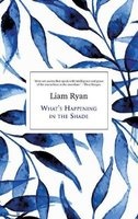 What's Happening in the Shade (Paperback) - Liam Ryan Photo