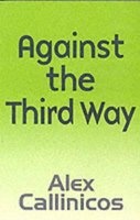 Against the Third Way (Paperback) - Alex Callinicos Photo