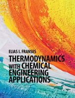 Thermodynamics with Chemical Engineering Applications (Hardcover) - Elias I Franses Photo