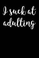 I Suck at Adulting - Blank Lined Journal - 6x9 - Funny Gag Gift (Paperback) - Active Creative Journals Photo