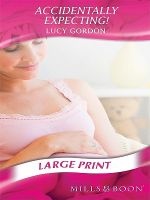 Accidentally Expecting! (Large print, Hardcover, Large print library ed) - Lucy Gordon Photo