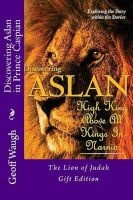 Discovering Aslan in Prince Caspian by C. S. Lewis Gift Edition - The Lion of Judah Gift Edition - A Devotional Commentary on the Chronicles of Narnia (in Colour) (Paperback) - Dr Geoff Waugh Photo