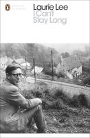 I Can't Stay Long (Paperback) - Laurie Lee Photo