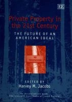 Private Property in the 21st Century - The Future of an American Ideal (Hardcover) - Harvey M Jacobs Photo