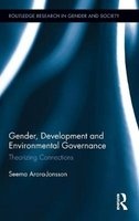 Gender, Development and Environmental Governance - Theorizing Connections (Hardcover) - Seema Arora Jonsson Photo