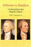 Thomas Jefferson versus Alexander Hamilton - Confrontations That Shaped a Nation (Hardcover, First) - Noble E Cunningham Jr Photo