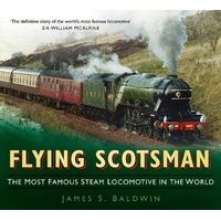 Flying Scotsman - The Most Famous Steam Locomotive in the World (Paperback) - James S Baldwin Photo