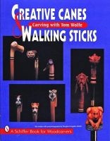 Creative Canes and Walking Sticks (Paperback) - Tom Wolfe Photo