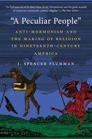 A Peculiar People - Anti-Mormonism and the Making of Religion in Nineteenth-Century America (Paperback) - J Spencer Fluhman Photo
