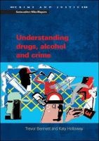 Understanding Drugs, Alcohol and Crime (Paperback) - Trevor Bennett Photo