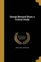 George Bernard Shaw; A Critical Study (Paperback) - Joseph 1867 1955 McCabe Photo