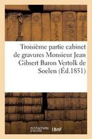 Catalogue Gravures de Feu Son Excellence Monsieur Jean Gibsert Baron Vertolk de Soelen (French, Paperback) - G Lamberts Photo