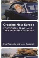 Crossing New Europe - Postmodern Travel and the European Road Movie (Paperback) - Ewa Mazierska Photo