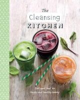 The Cleansing Kitchen - Feel-Good Food for Happy and Healthy Eating (Paperback) -  Photo