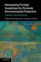 Harnessing Foreign Investment to Promote Environmental Protection - Incentives and Safeguards (Hardcover, New) - Pierre Marie Dupuy Photo