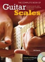 The Complete Book of Guitar Scales - For Rock, Blues, Jazz, Fusion, Metal, Country, and Beyond (Hardcover) - Phil Capone Photo