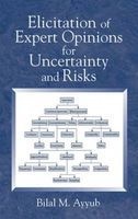 Elicitation of Expert Opinions for Uncertainty and Risks (Hardcover) - Bilal M Ayyub Photo