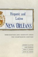 Hispanic and Latino New Orleans - Immigration and Identity Since the Eighteenth Century (Paperback) - Andrew Sluyter Photo