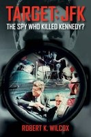Target JFK - The Spy Who Killed Kennedy? (Hardcover) - Robert K Wilcox Photo