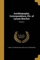 Autobiography, Correspondence, Etc. of Lyman Beecher; Volume 2 (Paperback) - Lyman 1775 1863 Beecher Photo