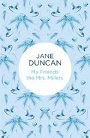 My Friends the Mrs. Millers (Hardcover) - Jane Duncan Photo