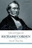The Letters of Richard Cobden, v. III - 1854-1859 (Hardcover) - Anthony Howe Photo