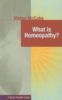 What is Homeopathy? (Paperback) - Vinton McCabe Photo