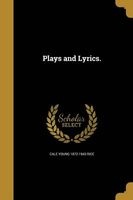 Plays and Lyrics. (Paperback) - Cale Young 1872 1943 Rice Photo