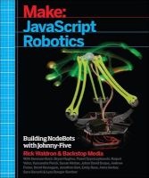 JavaScript Robotics - Building NodeBots with Raspberry Pi, Arduino, and BeagleBone (Paperback) - Backstop Media Photo
