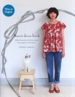 Sweet Dress Book - 23 Stylish Outfits from Six Simple Patterns (Paperback) - Yoshiko Tsukiori Photo