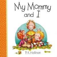 My Mommy and I (Board book) - P K Hallinan Photo