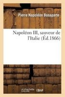 Napoleon III, Sauveur de L Italie (French, Paperback) - Bonaparte P Photo