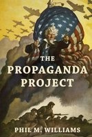 The Propaganda Project (Paperback) - Phil M Williams Photo