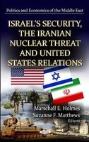 Israel's Security, the Iranian Nuclear Threat & U.S. Relations (Hardcover, New) - Marschall E Holmes Photo