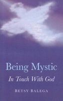 Being Mystic - In Touch with God (Paperback) - Betsy Balega Photo