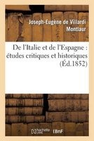 de L'Italie Et de L'Espagne: Etudes Critiques Et Historiques (French, Paperback) - Montlaur J E Photo