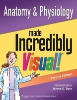 Anatomy and Physiology Made Incredibly Visual! (Paperback, 2nd Revised edition) - Janyce G Dyer Photo