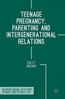 Teenage Pregnancy, Parenting and Intergenerational Relations 2016 (Hardcover, 1st Ed. 2016) - Sally Brown Photo